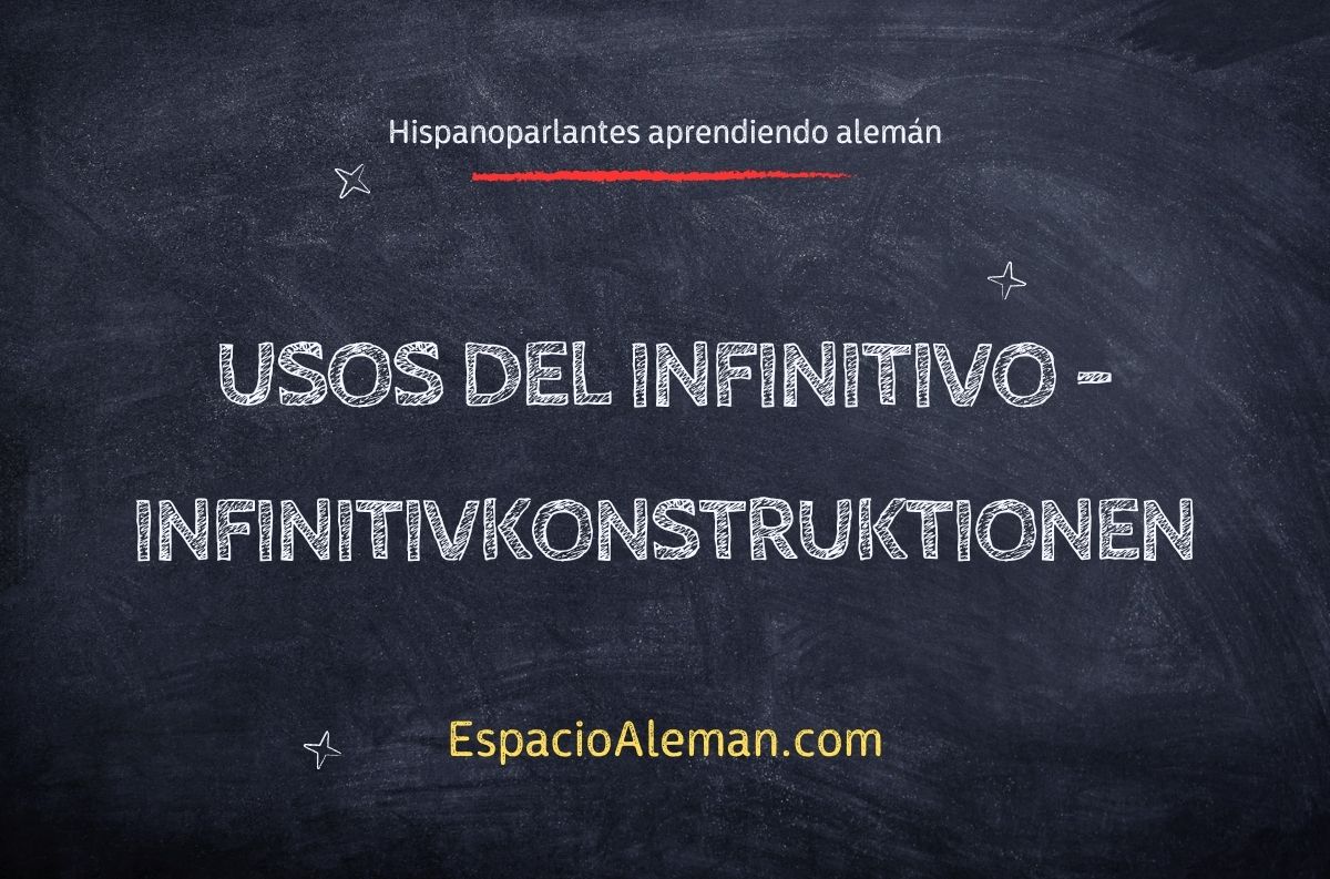 Espacio Aleman - usos del infinitivo